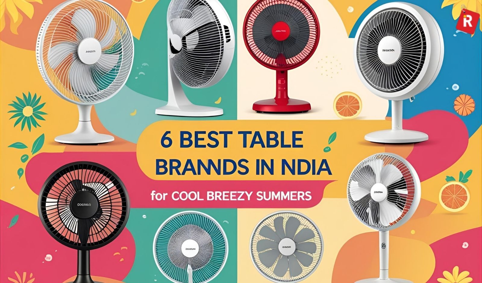 6 Best Table Fan Brands in India for Cool Breezy Summers