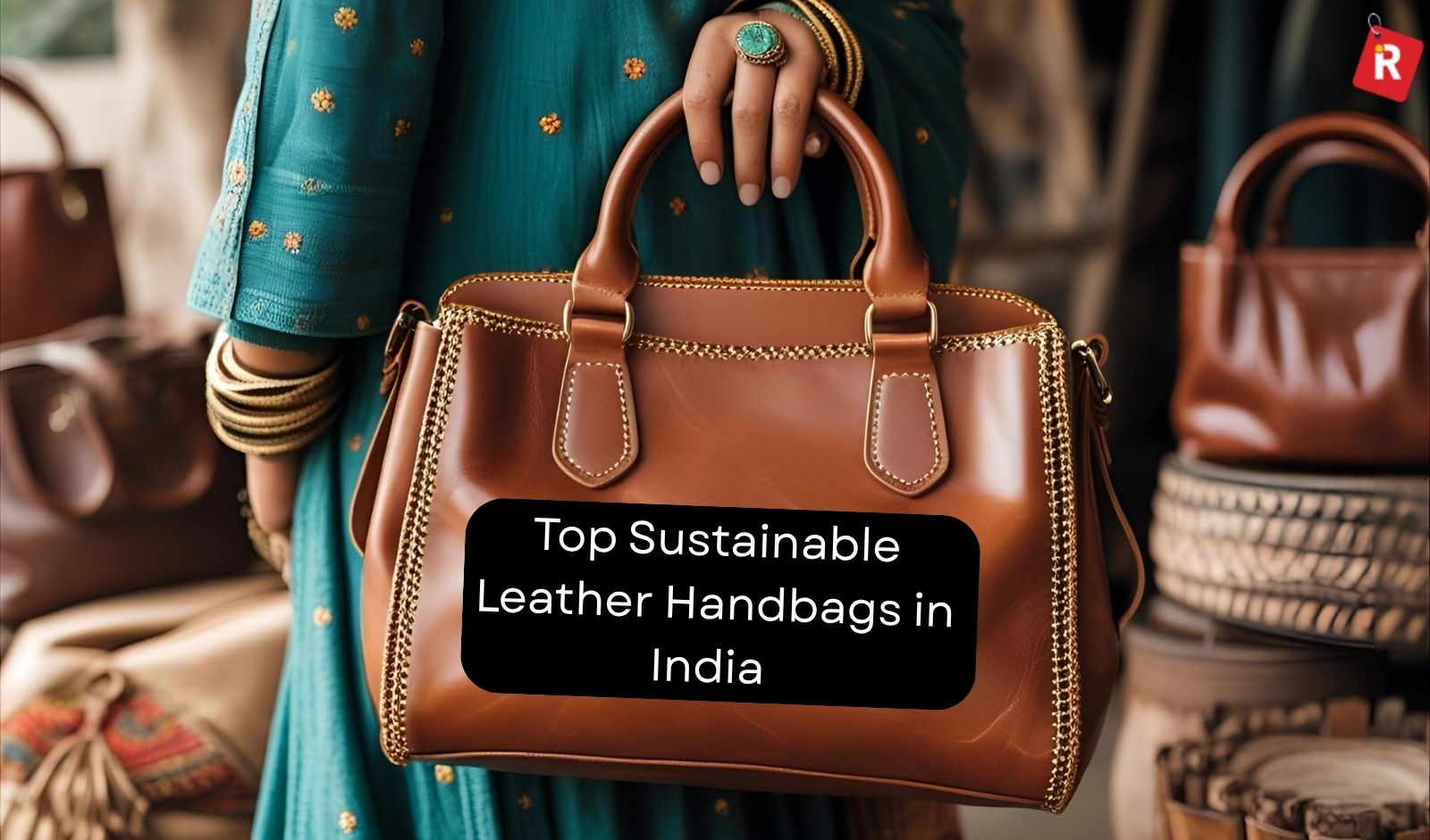 Top Sustainable Leather Handbags in India That Are Stylish, Eco-Friendly & Ethical
