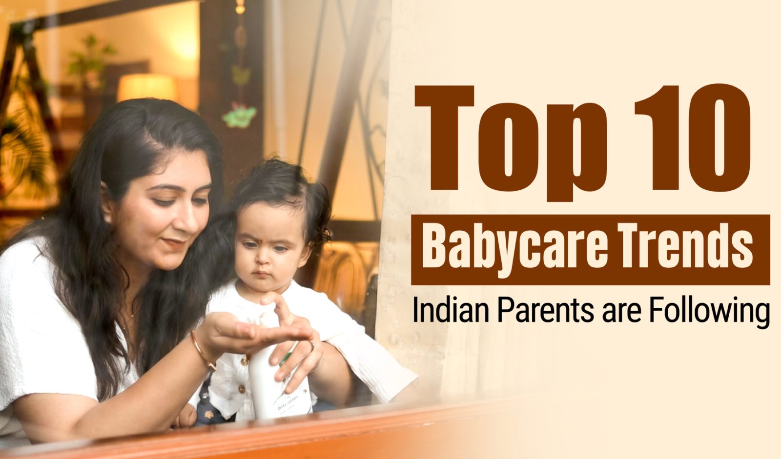 Top 10 Baby Care Trends Indian Parents Are Following This Year