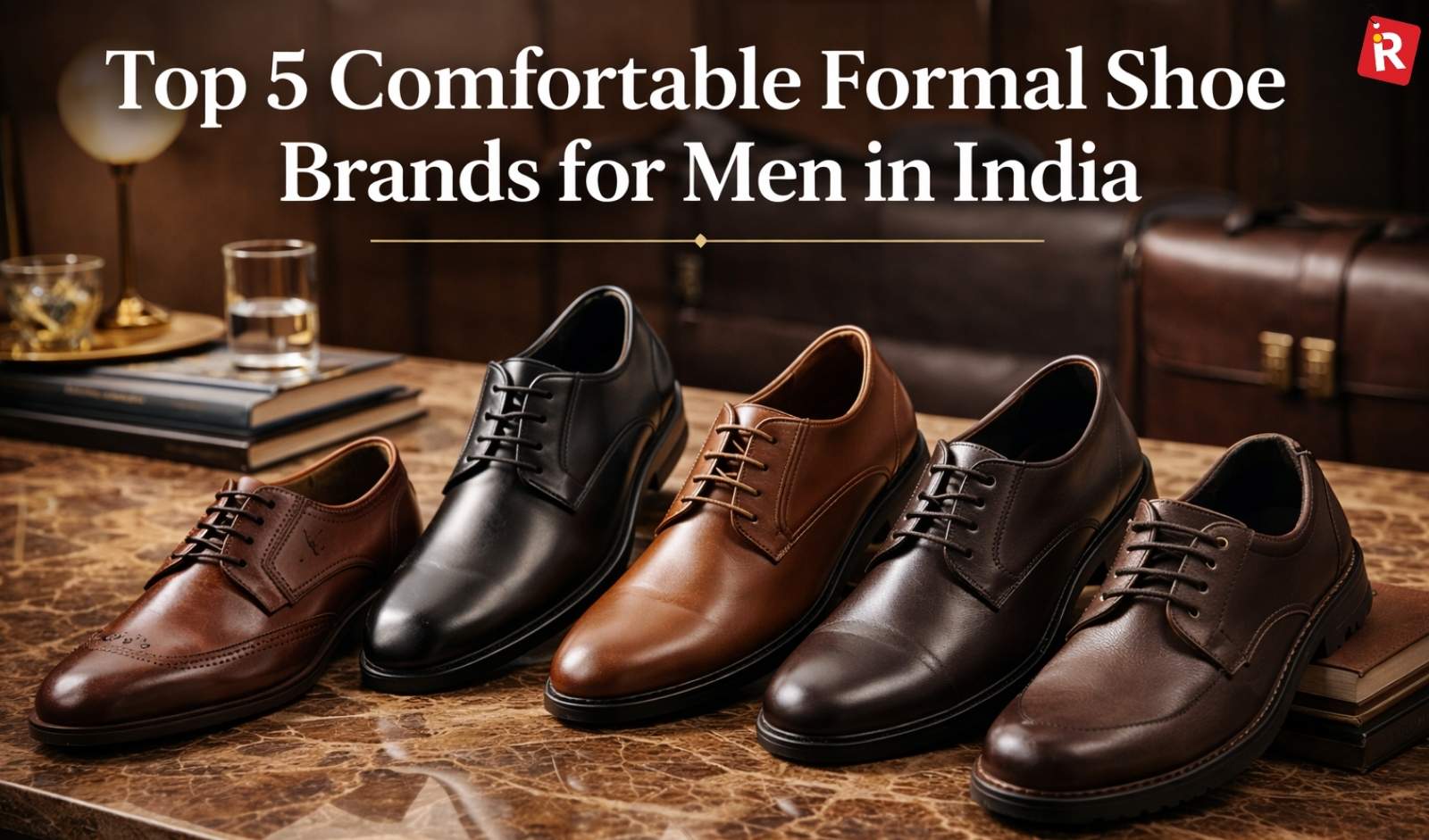 Top 5 Most Comfortable Formal Shoe Brands for Men in India