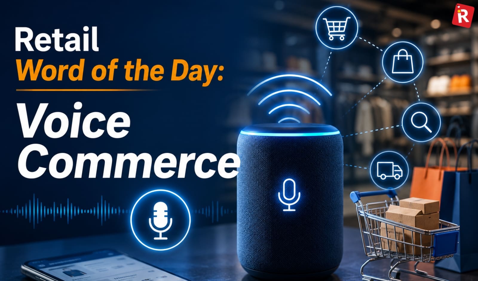Retail Word of the Day: Voice Commerce