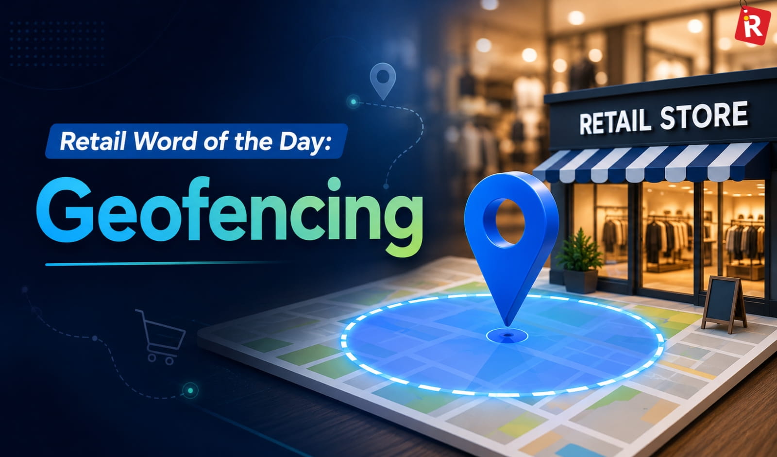 Retail Word of the Day: Geofencing